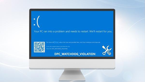 fix DPC WATCHDOG VIOLATION error on Windows 10