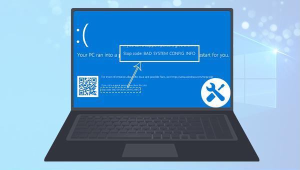 Stop Code: BAD SYSTEM CONFIG INFO
