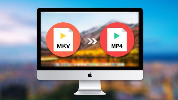 convert mkv to mp4 mac