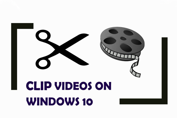 clip videos on Windows 10