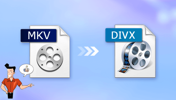 how to convert mkv to divx